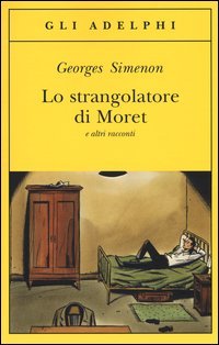 Lo strangolatore di Moret e altri racconti