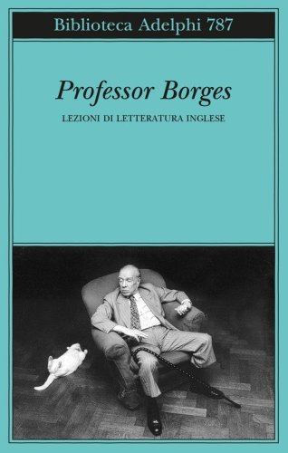 Professor Borges. Lezioni di letteratura inglese