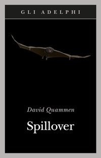 Spillover. L'evoluzione delle pandemie