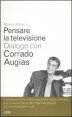 Pensare la televisione - Dialogo con Corrado Augias