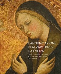 L'Annunciazione di Alvaro Pires Da Evora. Lascito di Franco Buiton alla Galleria nazionale dell'Umbria