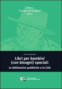 Libri per bambini (con bisogni) speciali. Le biblioteche pubbliche e la CAA