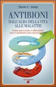 Antibioni - Dall'alba della vita alle malattie