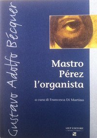 Mastro P&eacute;rez l'organista - Ediz. italiana e spagnola
