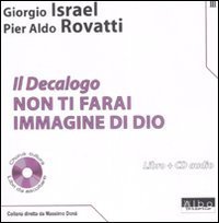 Il Decalogo. Con CD Audio. Vol. 3: Non ti farai immagine di Dio. - Non ti farai immagine di Dio