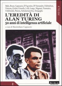 L'eredit&agrave; di Alan Turing. 50 anni di intelligenza artificiale