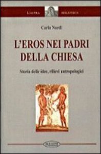 Eros Nei Padri Della Chiesa. Storia Delle Ide