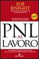 PNL al lavoro - Un manuale completo di tecniche per la tua crescita professionale e personale