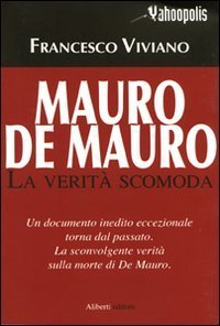 Mauro De Mauro. La verità scomoda