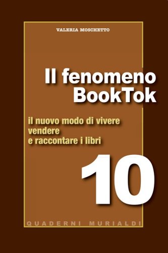Il fenomeno BookTok. Il nuovo modo di vivere, vendere e raccontare i libri