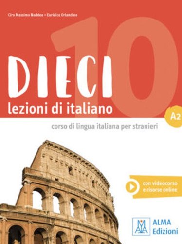 Dieci. Lezioni di italiano. A2