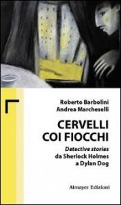 Cervelli Coi Fiocchi. Detective Stories Da Sherlock Holmes A