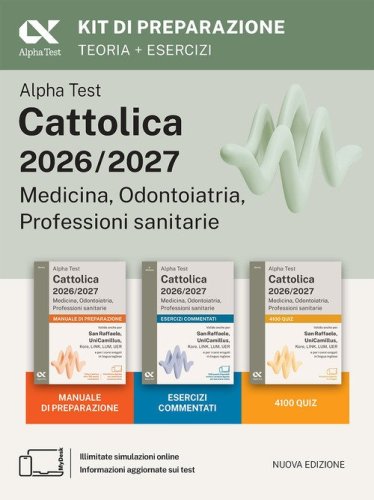 Alpha Test Cattolica 2026/2027 Medicina, Odontoiatria, Professioni sanitarie. Kit di preparazione. Per i test di ammissione ai corsi di area sanitaria delle principali universit&agrave; private