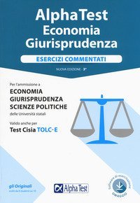 Alpha test economia giurisprudenza. Esercizi commentati