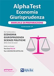 Alpha Test. Economia giurisprudenza. Manuale di preparazione