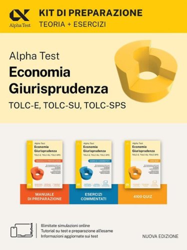 Alpha Test Economia Giurisprudenza TOLC-E, TOLC-SU, TOLC-SPS 2026-2027. Kit di preparazione. Per test di ammissione universitari