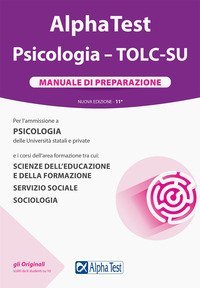 Alpha Test. Psicologia. TOLC-SU. Manuale di preparazione