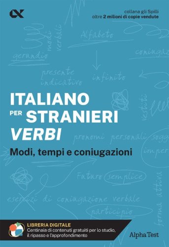 Italiano per stranieri. Verbi. Modi, tempi e coniugazioni