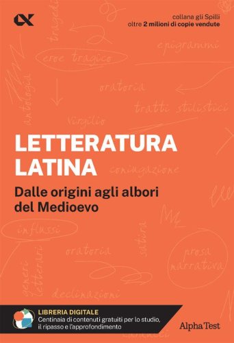 Letteratura latina. Per interrogazioni, verifiche, esame di maturit&agrave;