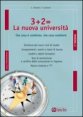Tre + due = la nuova universit&agrave;