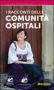 I racconti delle comunit&agrave; ospitali