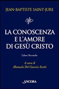 La conoscenza e l'amore di Ges&ugrave; Cristo