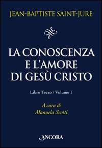 La conoscenza e l'amore di Ges&ugrave; Cristo