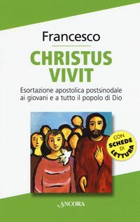 &laquo;Christus vivit&raquo;. Esortazione apostolica postsinodale ai giovani e a tutto il popolo di Dio