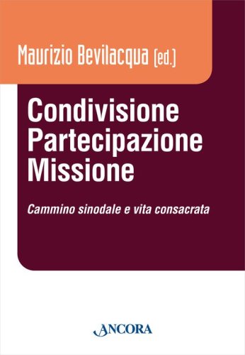 Condivisione, partecipazione, missione. Cammino sinodale e vita consacrata