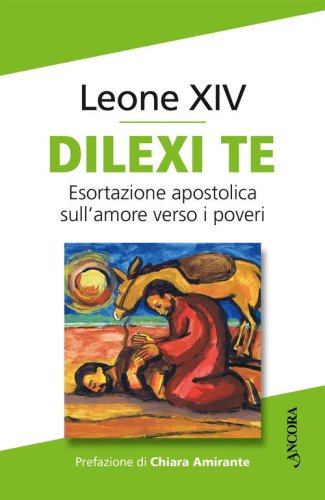 Dilexi te. Esortazione apostolica sull'amore verso i poveri