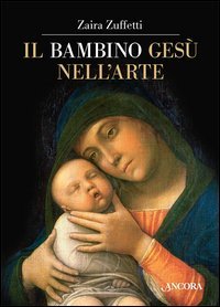 Il bambino Ges&ugrave; nell'arte