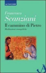 Il cammino di Pietro - Meditazioni evangeliche