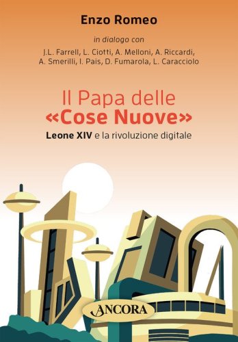 Il Papa delle &laquo;Cose Nuove&raquo;. Leone XIV e la rivoluzione digitale