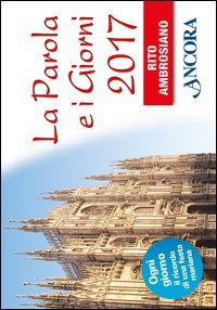 La parola e i giorni 2017. Rito ambrosiano