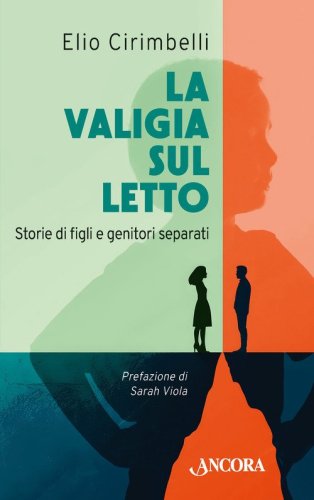 La valigia sul letto. Storie di figli e genitori separati