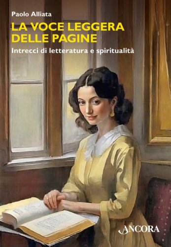La voce leggera delle pagine. Intrecci di letteratura e spiritualit&agrave;