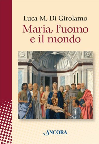 Maria, l'uomo e il mondo