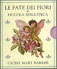Le fate dei fiori. Piccola biblioteca