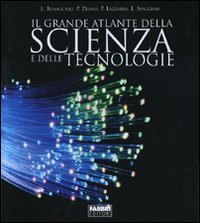 Il grande atlante della scienza e delle tecnologie