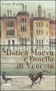 Mistica Ma&euml;va e l'anello di Venezia