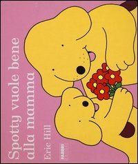 Spotty vuole bene alla mamma