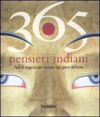 365 pensieri indiani. Perle di saggezza per meditare ogni giorno dell'anno