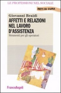 Affetti e relazioni nel lavoro d'assistenza. Strumenti per gli operatori
