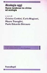 Alcologia Oggi. Nuove Tendenze Tra Clinica Ed Ecologia