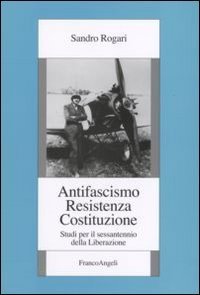 Antifascismo, Resistenza, Costituzione. Studi per il sessantennio della Liberazione