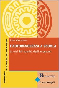 L'autorevolezza a scuola. La crisi dell'autorit&agrave; degli insegnanti