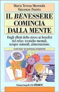 Benessere Comincia Dalla Mente. Dagli Effetti Dello Stress A (il)