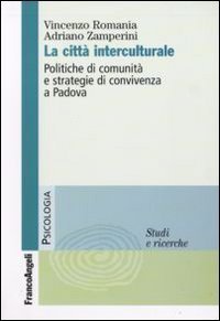 La citt&agrave; interculturale. Politiche di comunit&agrave; e strategie di convivenza a Padova