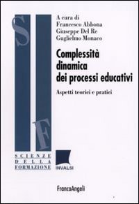 Complessit&agrave; dinamica dei processi educativi. Aspetti teorici e pratici