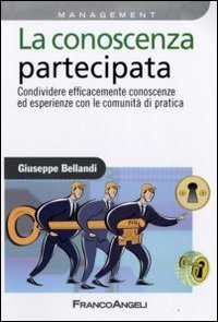 Conoscenza Partecipata. Condividere Efficacemente Conoscenze (la)